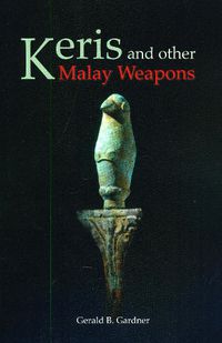 Cover image for Keris and Other Malay Weapons
