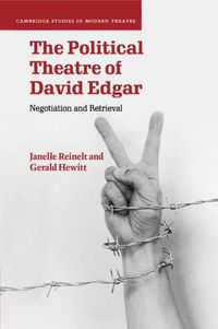 Cover image for The Political Theatre of David Edgar: Negotiation and Retrieval