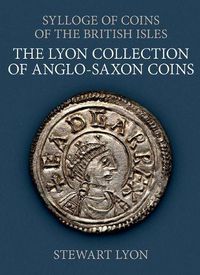 Cover image for The Lyon Collection of Anglo-Saxon Coins