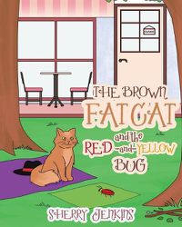 Cover image for The Brown Fat Cat and the Red and Yellow Bug