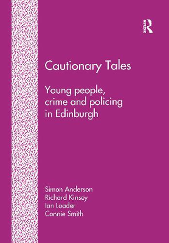 Cover image for Cautionary Tales: Young People, Crime and Policing in Edinburgh
