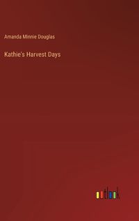 Cover image for Kathie's Harvest Days