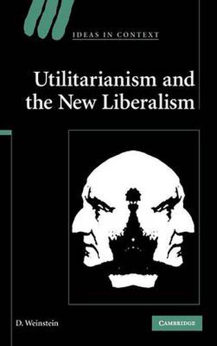 Cover image for Utilitarianism and the New Liberalism