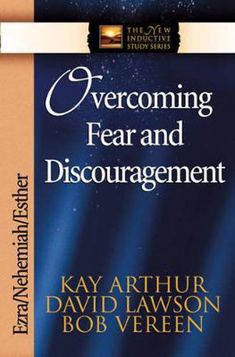 Overcoming Fear and Discouragement: Ezra, Nehemiah, Esther