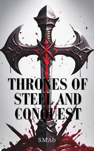 Cover image for Thrones of Steel and Conquest