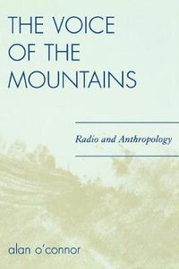 Cover image for The Voice of the Mountains: Radio and Anthropology