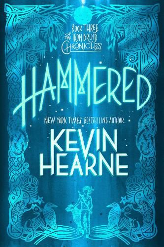 Hammered: Book Three of The Iron Druid Chronicles