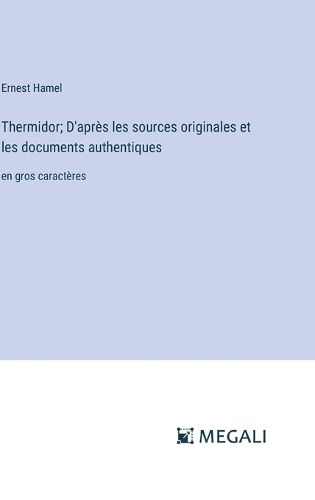 Cover image for Thermidor; D'apres les sources originales et les documents authentiques