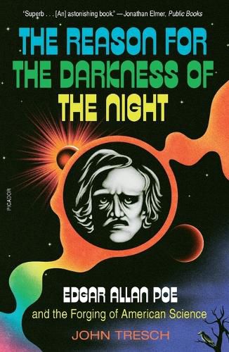 Cover image for The Reason for the Darkness of the Night: Edgar Allan Poe and the Forging of American Science