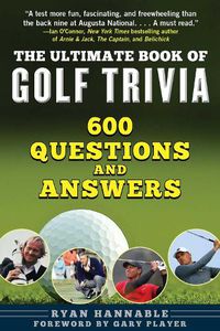 Cover image for The Ultimate Book of Golf Trivia: 600 Questions and Answers