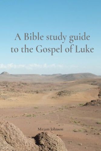 Cover image for A Bible study guide to the Gospel of Luke