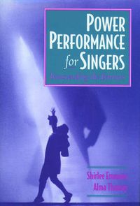 Cover image for Power Performance for Singers: Transcending the Barriers