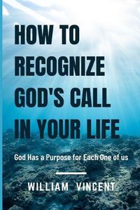 Cover image for How to Recognize God's Call in Your Life