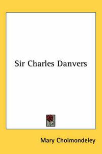 Cover image for Sir Charles Danvers