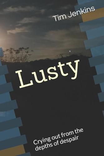 Cover image for Lusty: Crying out from the depths of despair