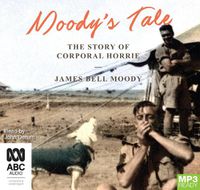 Cover image for Moody's Tale: The Story of Corporal Horrie