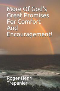 Cover image for More Of God's Great Promises For Comfort And Encouragement!