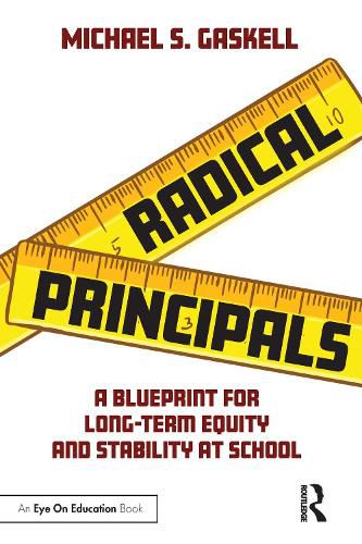 Cover image for Radical Principals: A Blueprint for Long-Term Equity and Stability at School