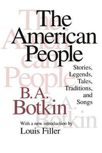 Cover image for The American People: Stories, Legends, Tales, Traditions, and Songs