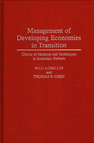 Cover image for Management of Developing Economies in Transition: Choice of Methods and Techniques in Economic Reform