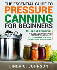 Cover image for The Essential Guide to Pressure Canning for Beginners