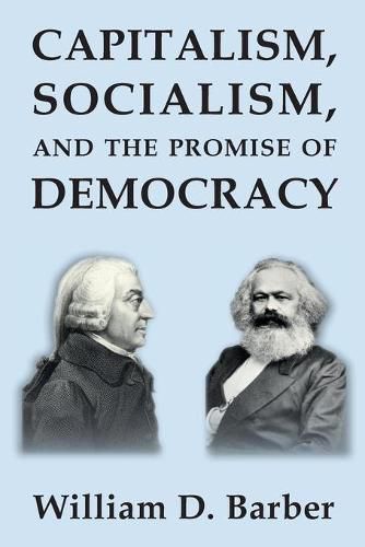 Cover image for Capitalism, Socialism, and the Promise of Democracy