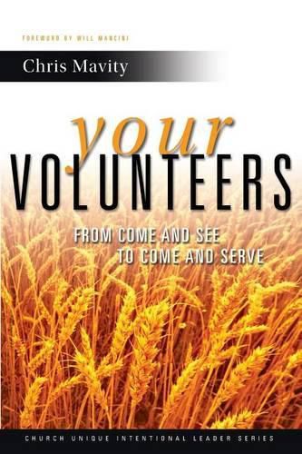 Cover image for Your Volunteers: From Come And See to Come And Serve