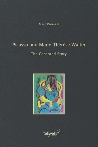 Picasso and Marie-Therese Walter: The Censored Story