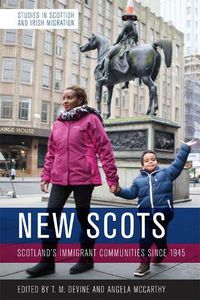 Cover image for New Scots: Scotland'S Immigrant Communities Since 1945