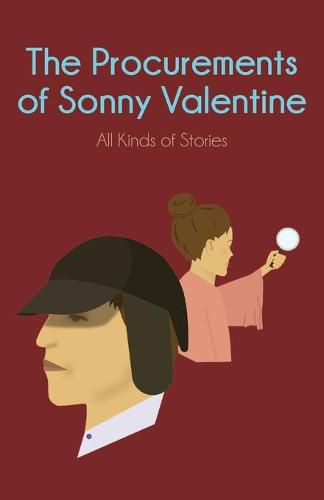 Cover image for The Procurements of Sonny Valentine: All Kinds of Stories