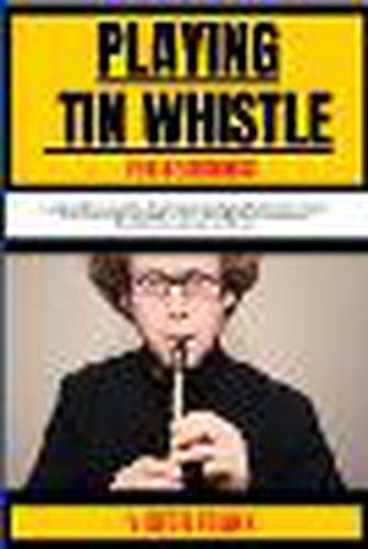 Playing Tin Whistle for Beginners
