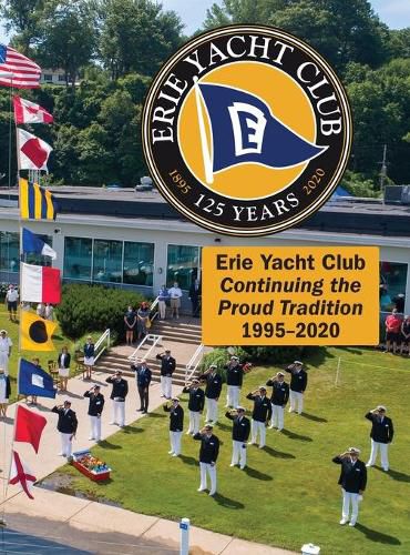 Cover image for Erie Yacht Club Continuing the Proud Tradition 1995 - 2020