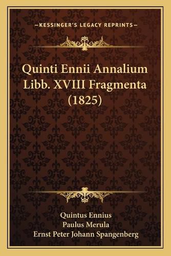 Cover image for Quinti Ennii Annalium Libb. XVIII Fragmenta (1825)