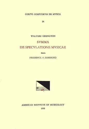 Cover image for CSM 14 Walter Odington (B. Ca. 1278), de Speculatione Musicae, Edited by Frederick F. Hammond., Volume 14