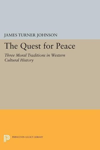 The Quest for Peace: Three Moral Traditions in Western Cultural History