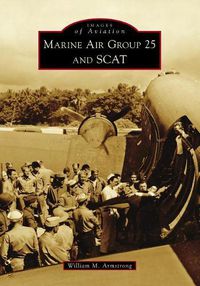 Cover image for Marine Air Group 25 and SCAT