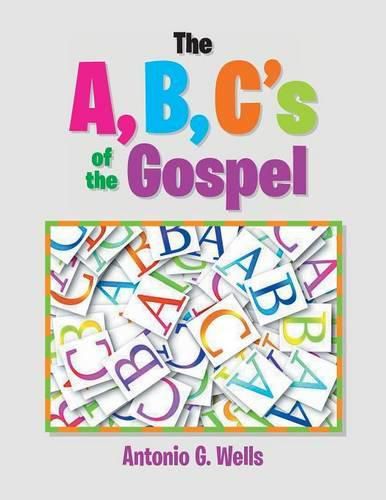 The A, B, C's of the Gospel