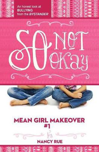 Cover image for So Not Okay: An Honest Look at Bullying from the Bystander