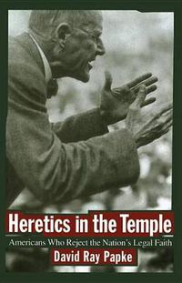 Cover image for Heretics in the Temple: Americans Who Reject the Nation's Legal Faith