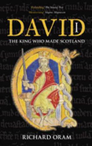 Cover image for David I: The King Who Made Scotland