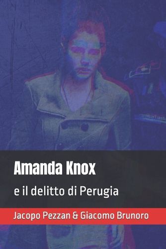 Cover image for Amanda Knox e il delitto di Perugia