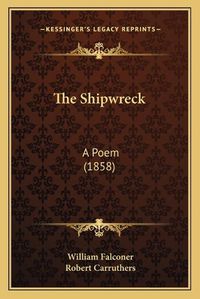 Cover image for The Shipwreck: A Poem (1858)