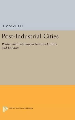 Cover image for Post-Industrial Cities: Politics and Planning in New York, Paris, and London