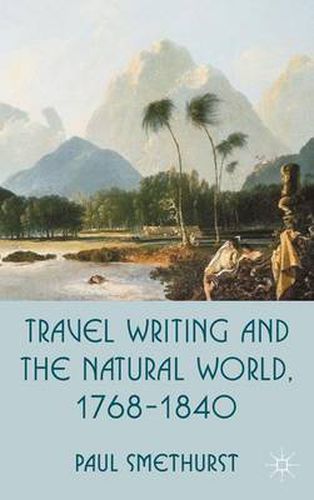 Cover image for Travel Writing and the Natural World, 1768-1840