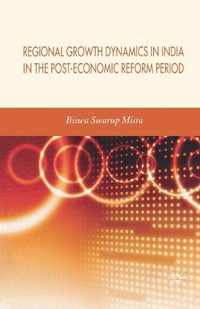 Cover image for Regional Growth Dynamics in India in the Post-Economic Reform Period