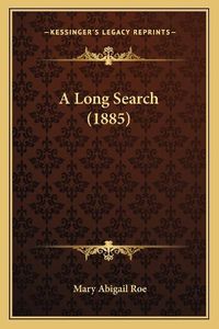 Cover image for A Long Search (1885)