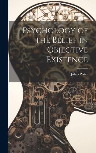 Cover image for Psychology of the Belief in Objective Existence