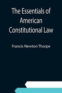 Cover image for The Essentials of American Constitutional Law