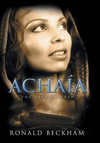 Cover image for Achaia: The Days Of Noah