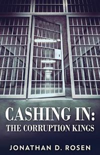 Cover image for Cashing In: The Corruption Kings